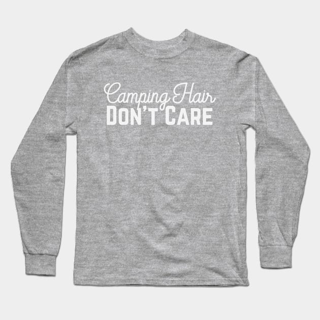 Camping Hair - Don't Care Long Sleeve T-Shirt by PodDesignShop